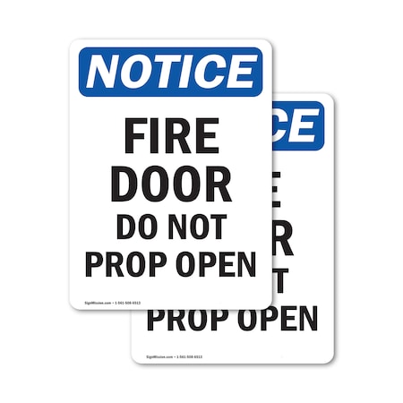 Signmission Fire Door Do Not Prop Open OSHA Notice Sign, Vinyl Decal, 12in W x 18in L, 2PK OS-2PACK-NS-D-1218-V-12574